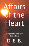 Affairs of the Heart: A Nightfall Romance Collection(Nightfall Romance Collection 1) P 316 p.