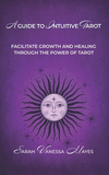 A Guide To Intuitive Tarot: Facilitate Growth and Healing Through the Power of Tarot P 160 p. 20