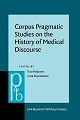 Corpus Pragmatic Studies on the History of Medical Discourse(Pragmatics and Beyond New Series 330) hardcover 322 p. 22
