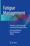 Fatigue Management:Principles and Practices for Improving Workplace Safety '18