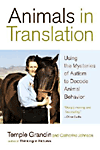 Animals in Translation: Using the Mysteries of Autism to Decode Animal Behavior. hardcover 05