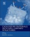 Catalysis by Materials with Well-Defined Structures hardcover 392 p. '15