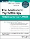 The Adolescent Psychotherapy Progress Notes Planner, 6th ed. '23