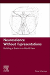 Neuroscience Without Representations:Building a Brain-in-a-World View '24