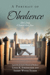 A Portrait of Obedience: Book Study: Elizabeth Anne Jones: Inspired by the book A Portrait of Obedience Linda K. Strohecker and