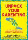 Unfuck Your Parenting: How to Raise Feminist, Compassionate, Responsible, and Generally Non-Shitty Kids(5-Minute Therapy) P 192