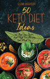 50 Keto Diet Ideas: 50 Best Low Carb And High Fat Recipes You Must Try H 104 p. 21