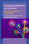 (Re)Mapping Migration and Education:Centering Methods and Methodologies (Transnational Migration and Education, Vol. 8) '22