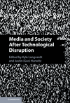 Media and Society After Technological Disruption H 214 p. 24