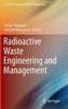 Radioactive Waste Engineering and Management 2015th ed.(An Advanced Course in Nuclear Engineering Vol.6) H XIX, 296 p. 60 illus.