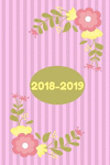 2018-2019 Planner: 2018-2019 Planner: 2019 Daily Planner Flowers on Stripes Illustration, September 2018 December 2019, 6