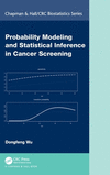 Probability Modeling and Statistical Inference in Cancer Screening (Chapman & Hall/CRC Biostatistics) '24