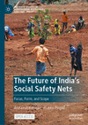The Future of India's Social Safety Nets:Focus, Form, and Scope (Palgrave Studies in Agricultural Economics and Food Policy)