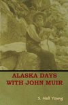 Alaska Days with John Muir P 120 p. 18