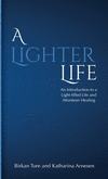 A Lighter Life: An Introduction to a Light-filled Life and Atlantean Healing H 454 p. 23