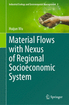 Material Flows with Nexus of Regional Socioeconomic System 2024th ed.(Industrial Ecology and Environmental Management Vol.3) H 2