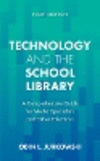 Technology and the School Library:A Comprehensive Guide for Media Specialists and Other Educators, 4th ed. '24