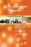 Access Management Network Complete Self-Assessment Guide P 282 p. 19