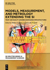 Models, Measurement, and Metrology Extending the Si (de Gruyter Measurement Sciences)