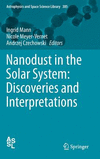 Nanodust in the Solar System:Discoveries and Interpretations, 2012nd ed. (Astrophysics and Space Science Library, Vol.385) '12