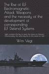 The Rise of ELF Electromagnetic Attack Weapons and the necessity of the development of corresponding ELF Defend Systems: Light c
