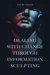 Dealing with Change Through Information Sculpting '22