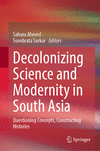 Decolonizing Science and Modernity in South Asia 2024th ed. H 24