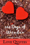 365 Days of Wonder Love Quotes: Inspiration for Best Life Love Happiness Peace Poem P 128 p.