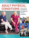 Adult Physical Conditions:Intervention Strategies for Occupational Therapy Assistants '18