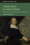 A Silver River in a Silver World(Cambridge Latin American Studies 118) hardcover 20