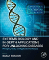 Systems Biology and In-Depth Applications for Unlocking Diseases:Principles, Tools, and Application to Disease '24