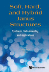 Soft, Hard, and Hybrid Janus Structures:Synthesis, Self-assembly, and Applications '17