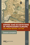 Armies and Ecosystems in Premodern Europe – The Meuse Region, 1250–1850 P 319 p. 21