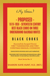 (My Version) Proposed- 1619-1850 - Seventeeth Century Best Black Cooks on Three Underground Railroad Routes: (Successfully Escap