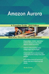 Amazon Aurora A Complete Guide - 2019 Edition P 314 p. 19
