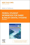 Student Workbook for Darby & Walsh Dental Hygiene - Elsevier E-Book on VitalSource (Retail Access Card), 6th ed.