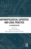 Anthropological Expertise and Legal Practice: In Conversation(Law and Anthropology) H 222 p. 24