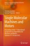 Single Molecular Machines and Motors Softcover reprint of the original 1st ed. 2015(Advances in Atom and Single Molecule Machine
