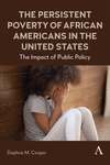 The Persistent Poverty of African Americans in the United States: The Impact of Public Policy P 250 p. 24