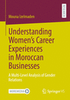 Understanding Women’s Career Experiences in Moroccan Businesses 2024th ed. P 249 p. 24