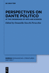 Perspectives on Dante Politico:At the Crossroad of Arts and Sciences (Mimesis, Vol. 97) '24
