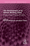 The Development of an African Working Class(Routledge Revivals) H 344 p. 23