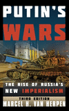 Putin's Wars:The Rise of Russia's New Imperialism, 3rd ed. '24