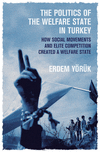 The Politics of the Welfare State in Turkey: How Social Movements and Elite Competition Created a Welfare State P 238 p. 22