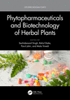 Phytopharmaceuticals and Biotechnology of Herbal Plants (Exploring Medicinal Plants) '22