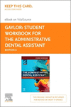 Student Workbook for The Administrative Dental Assistant - Elsevier eBook on VitalSource (Retail Access Card), 6th ed.