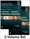 Feigin and Cherry's Textbook of Pediatric Infectious Diseases, 9th ed. '24