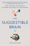 The Suggestible Brain: The Science and Magic of How We Make Up Our Minds H 272 p.