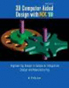 3D Computer Aided Design with NX10: Engineering Design in Computer Integrated Design and Manufacturing 9th ed. P 277 p. 17