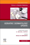 Geriatric Dermatology Update, An Issue of Clinics in Geriatric Medicine (The Clinics: Internal Medicine, Vol. 40-1) '24